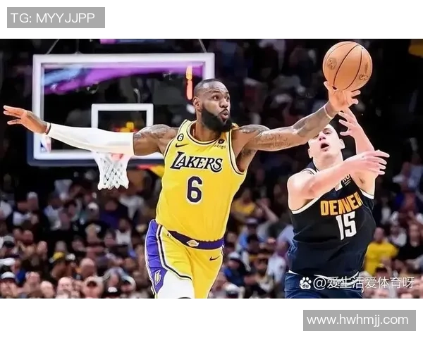 季后赛精彩回顾湖人对掘金的激烈对决录像分析与亮点总结 季后赛精彩回顾湖人对掘金的激烈对决录像分析与亮点总结